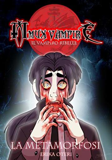 Mmux Vampire - Il Vampiro Ribelle: La Metamorfosi
